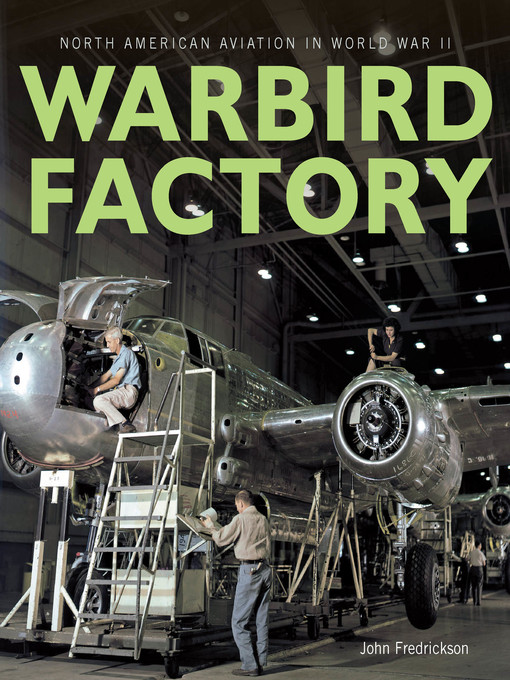 Title details for Warbird Factory by John M. Fredrickson - Wait list